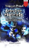 Detective Esqueleto: Los sin rostro (ePub)