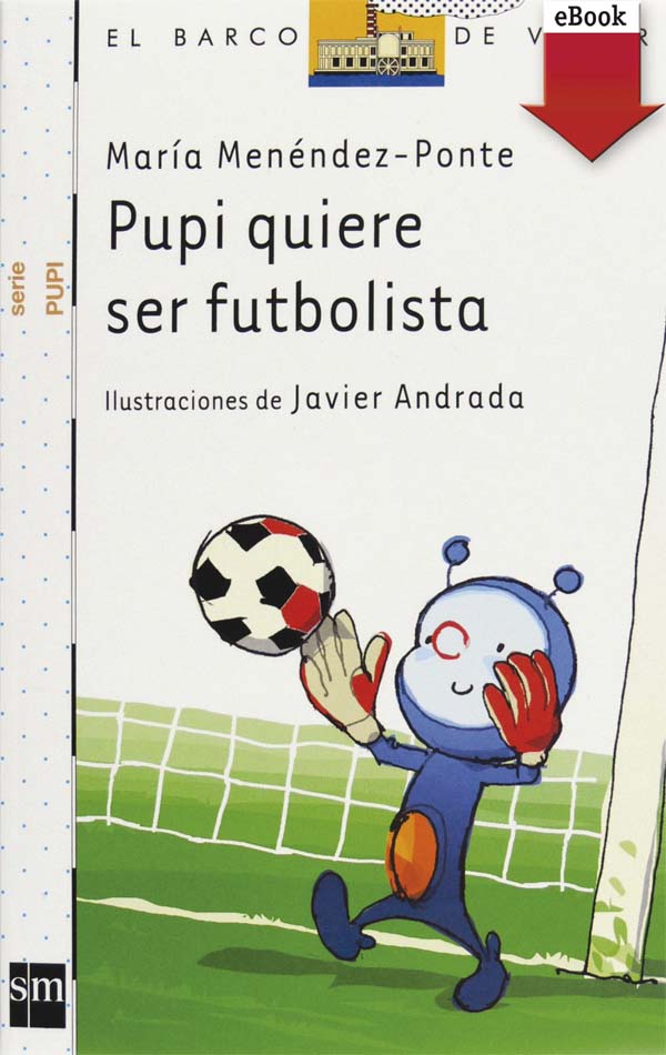 Pupi quiere ser futbolista (Kindle)