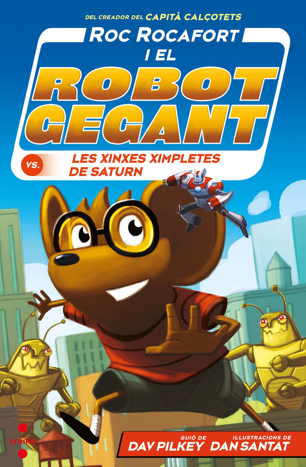 Roc Rocafort i el robot gegant contra les xinxes ximpletes de Saturn ...